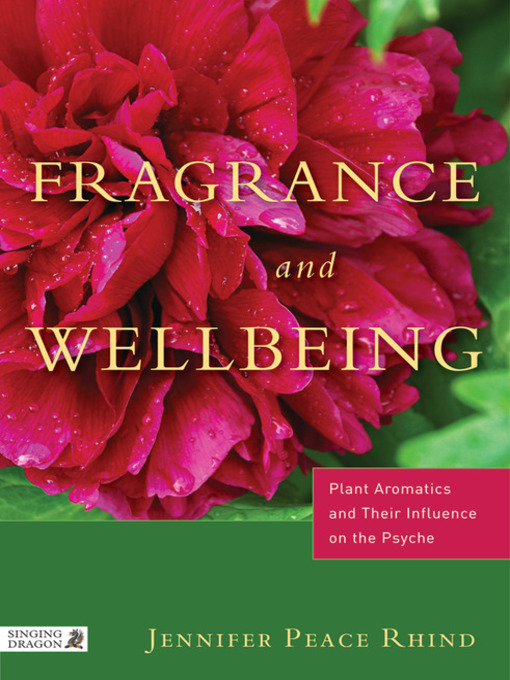 Title details for Fragrance and Wellbeing by Jennifer Peace Rhind - Available